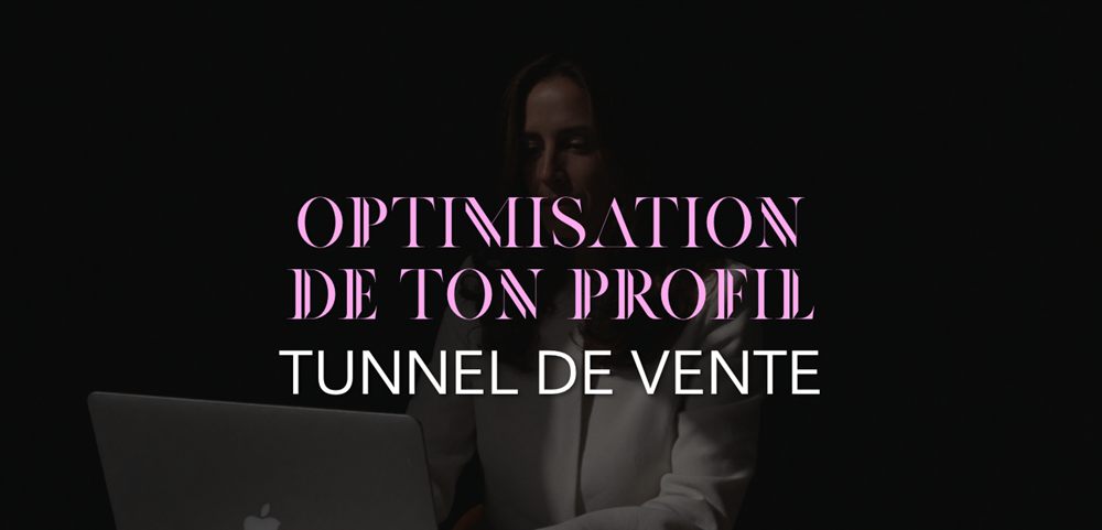 Optimisation de ton profil — Tunnel de vente