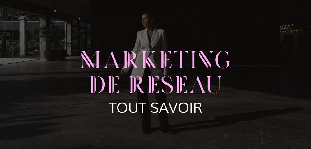 Marketing de réseau — Tout savoir